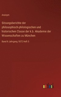 bokomslag Sitzungsberichte der philosophisch-philologischen und historischen Classe der k.b. Akademie der Wissenschaften zu Mnchen