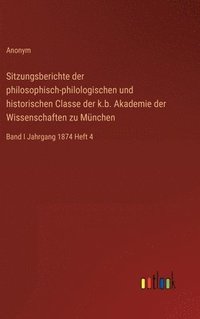 bokomslag Sitzungsberichte der philosophisch-philologischen und historischen Classe der k.b. Akademie der Wissenschaften zu Mnchen