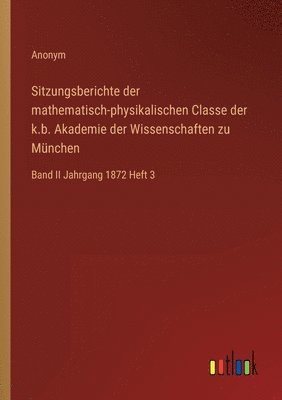 bokomslag Sitzungsberichte der mathematisch-physikalischen Classe der k.b. Akademie der Wissenschaften zu München