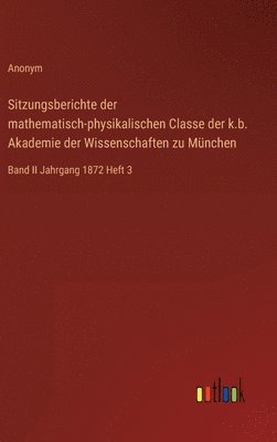 bokomslag Sitzungsberichte der mathematisch-physikalischen Classe der k.b. Akademie der Wissenschaften zu Mnchen