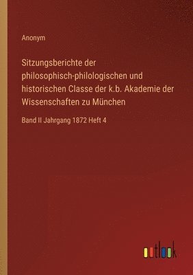 Sitzungsberichte der philosophisch-philologischen und historischen Classe der k.b. Akademie der Wissenschaften zu Mnchen 1