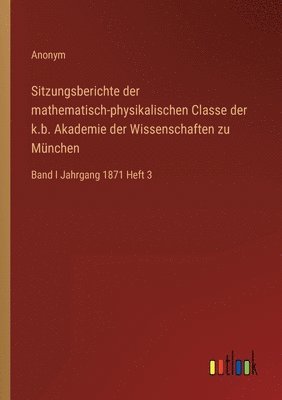 bokomslag Sitzungsberichte der mathematisch-physikalischen Classe der k.b. Akademie der Wissenschaften zu München