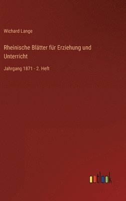 Wichard Lange - Rheinische Blätter für Erziehung und Unterricht, Inbunden