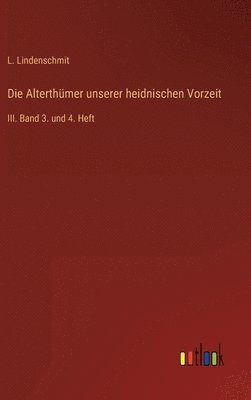 bokomslag Die Alterthmer unserer heidnischen Vorzeit