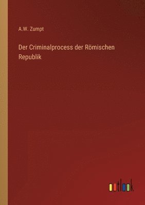 Der Criminalprocess der Roemischen Republik 1