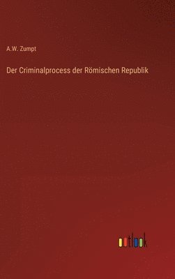 bokomslag Der Criminalprocess der Rmischen Republik