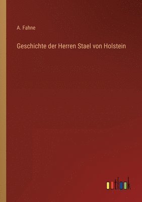 Geschichte der Herren Stael von Holstein 1
