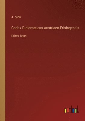 Codex Diplomaticus Austriaco-Frisingensis 1