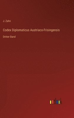 Codex Diplomaticus Austriaco-Frisingensis 1