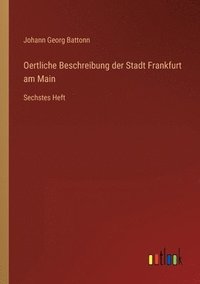 bokomslag Oertliche Beschreibung der Stadt Frankfurt am Main