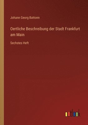 bokomslag Oertliche Beschreibung der Stadt Frankfurt am Main