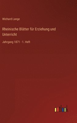 Wichard Lange - Rheinische Blätter für Erziehung und Unterricht, Inbunden