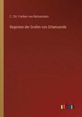 bokomslag Regesten der Grafen von Orlamuende