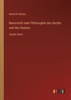 Naturrecht oder Philosophie des Rechts und des Staates 1