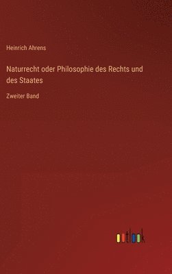 Naturrecht oder Philosophie des Rechts und des Staates 1