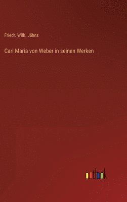 bokomslag Carl Maria von Weber in seinen Werken