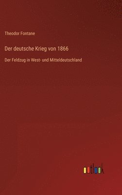 bokomslag Der deutsche Krieg von 1866