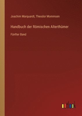 Handbuch der Römischen Alterthümer