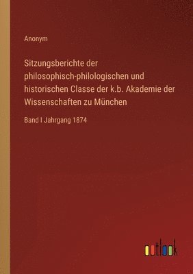 bokomslag Sitzungsberichte der philosophisch-philologischen und historischen Classe der k.b. Akademie der Wissenschaften zu Mnchen