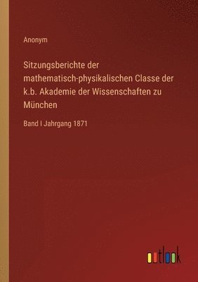 bokomslag Sitzungsberichte der mathematisch-physikalischen Classe der k.b. Akademie der Wissenschaften zu Mnchen