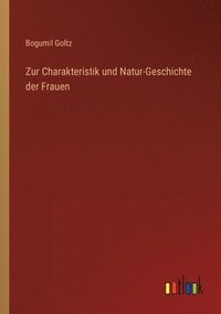 bokomslag Zur Charakteristik und Natur-Geschichte der Frauen