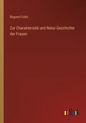 Zur Charakteristik und Natur-Geschichte der Frauen