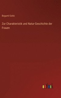 bokomslag Zur Charakteristik und Natur-Geschichte der Frauen