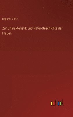 bokomslag Zur Charakteristik und Natur-Geschichte der Frauen