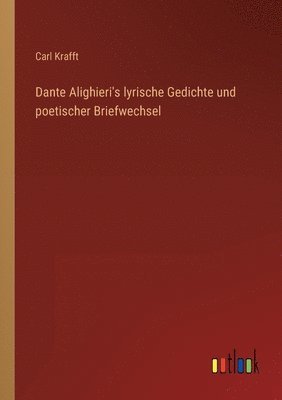 bokomslag Dante Alighieri's lyrische Gedichte und poetischer Briefwechsel