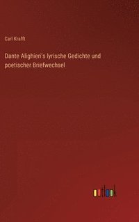 bokomslag Dante Alighieri's lyrische Gedichte und poetischer Briefwechsel