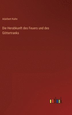 bokomslag Die Herabkunft des Feuers und des Gttertranks