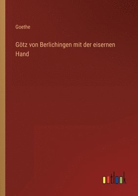 Gtz von Berlichingen mit der eisernen Hand 1