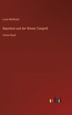 Napoleon und der Wiener Congreß