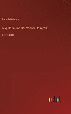 bokomslag Napoleon und der Wiener Congreß