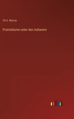 bokomslag Prairieblume unter den Indianern