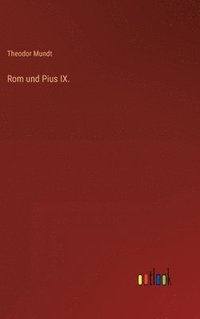 bokomslag Rom und Pius IX.