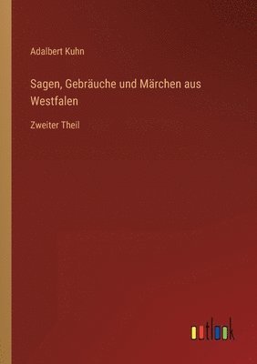 bokomslag Sagen, Gebrauche und Marchen aus Westfalen