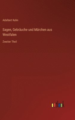 Sagen, Gebräuche und Märchen aus Westfalen