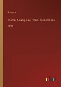 bokomslag Journal Asiatique ou recueil de mmoires