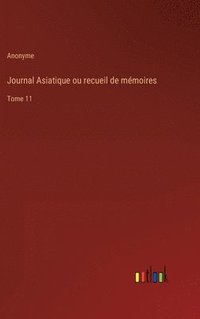 bokomslag Journal Asiatique ou recueil de mmoires