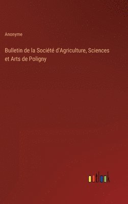 Bulletin de la Socit d'Agriculture, Sciences et Arts de Poligny 1