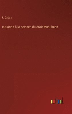 bokomslag Initiation à la science du droit Musulman