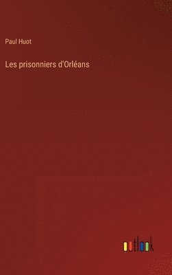 bokomslag Les prisonniers d'Orlans