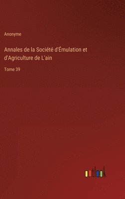 bokomslag Annales de la Société d'Émulation et d'Agriculture de L'ain