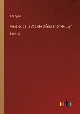 bokomslag Annales de la Société d'Émulation de L'ain