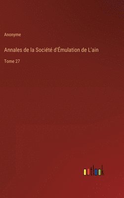 bokomslag Annales de la Société d'Émulation de L'ain