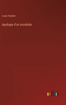 bokomslag Apologie d'un incrdule