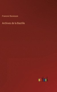 bokomslag Archives de la Bastille