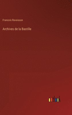 bokomslag Archives de la Bastille