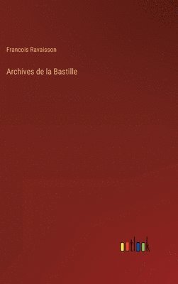 bokomslag Archives de la Bastille